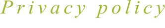 Privacy policy プライバシーポリシー